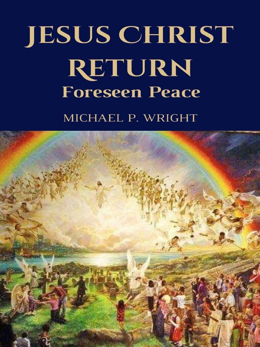 Title details for Jesus Christ Return by Michael P. Wright - Available